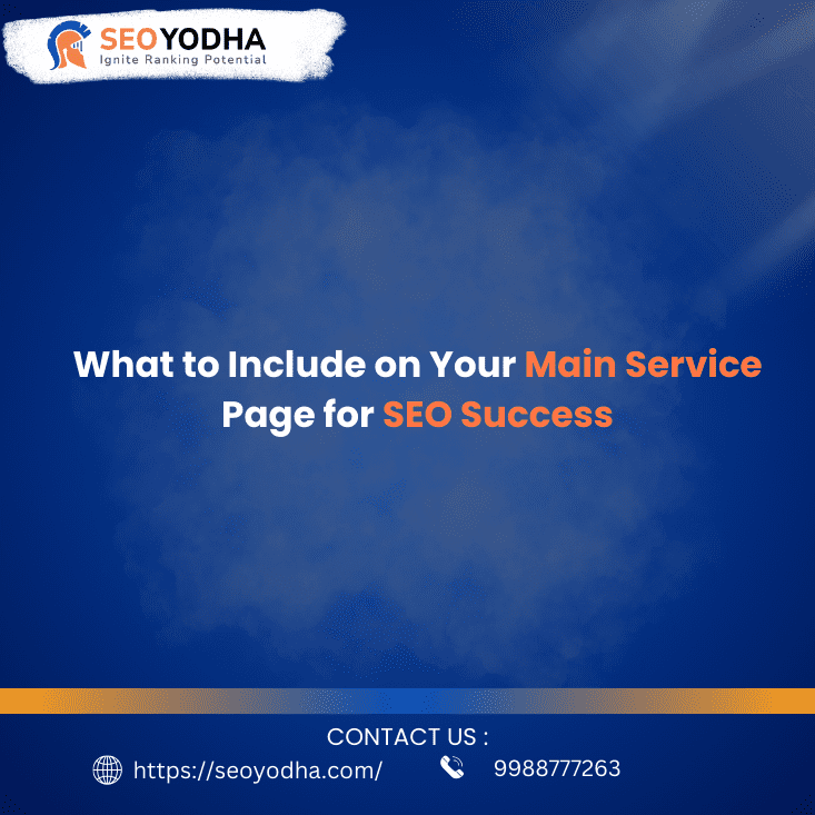 What to Include on Your Main Service Page for SEO Success