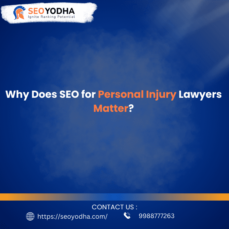 Why Does SEO for Personal Injury Lawyers Matter?