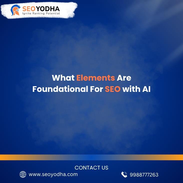 What Elements Are Foundational for SEO with AI?