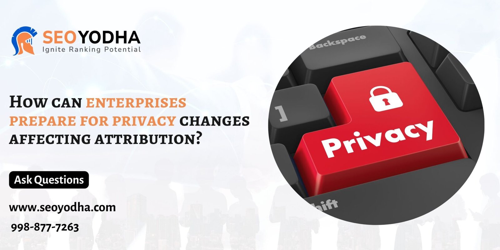 How can enterprises prepare for privacy changes affecting attribution?